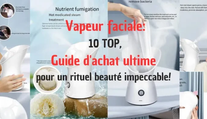 Vapeur faciale: 10 TOP, Guide d'achat ultime pour un rituel beauté impeccable!